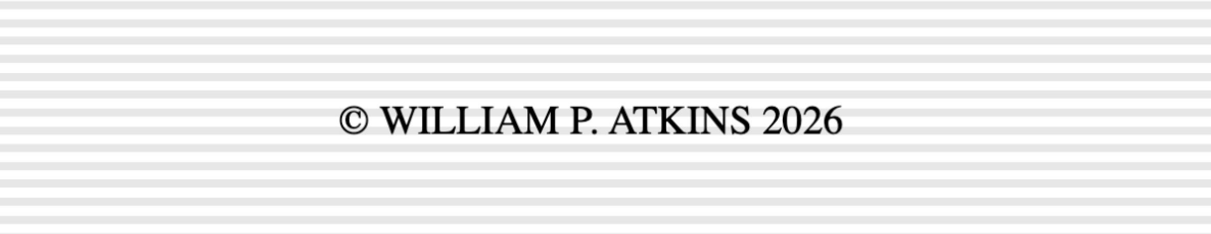 Copyright William P. Atkins 2026; image links to legal disclaimers page.